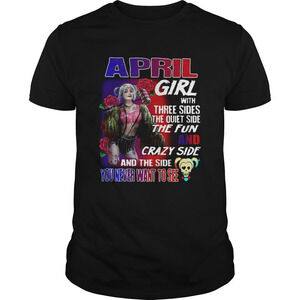 Quinn April Girl With Three Sides The Quiet Side The Fun And Crazy Side Shirt